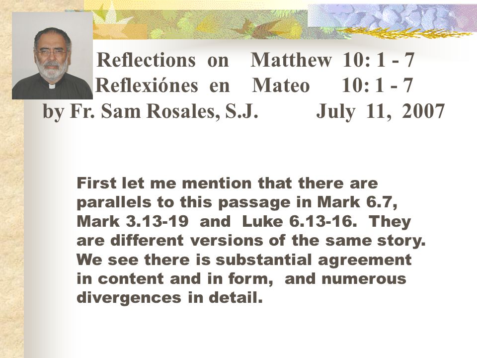 Reflexiónes en Mateo 10: by Fr. Sam Rosales, S.J. July 11, 2007