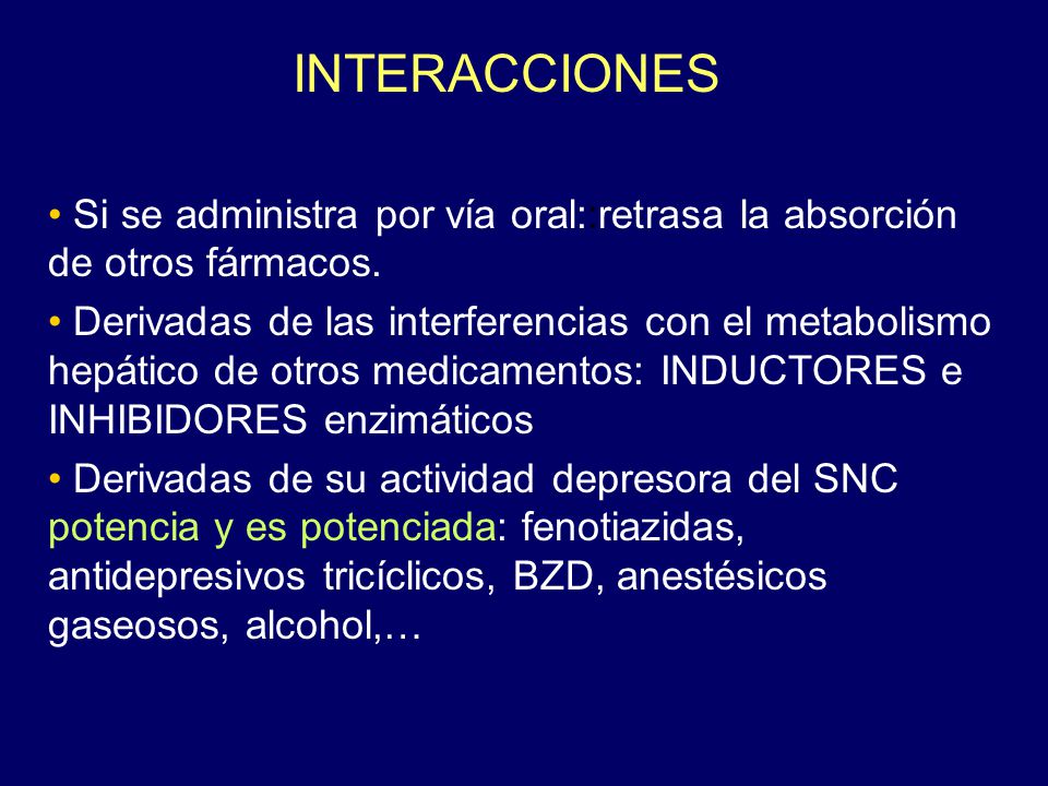 INTERACCIONES Si se administra por vía oral::retrasa la absorción de otros fármacos.