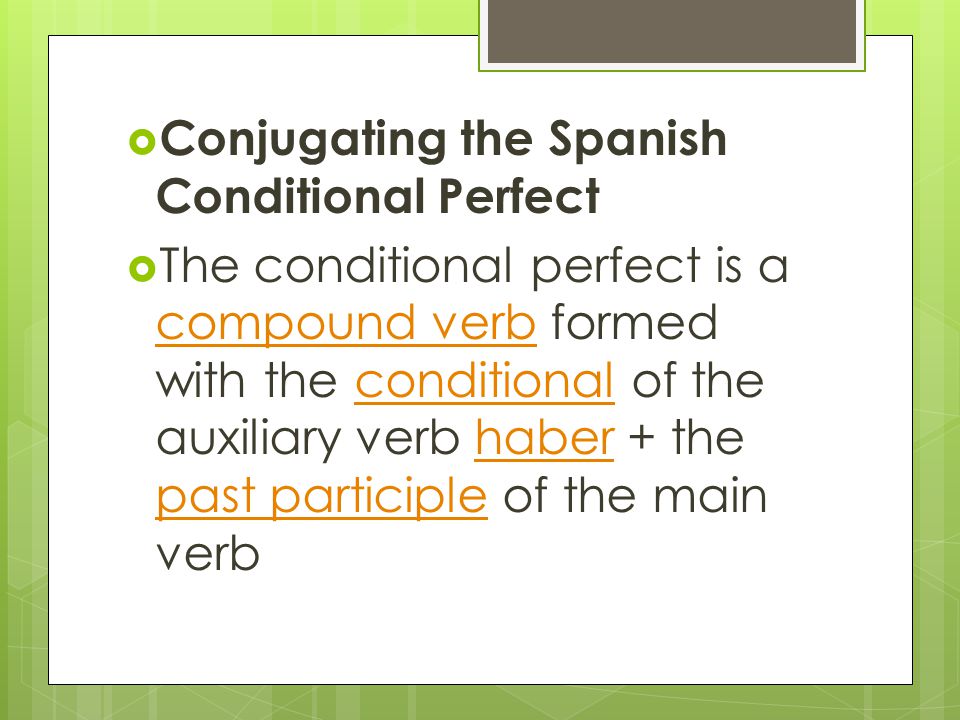 Conjugating the Spanish Conditional Perfect