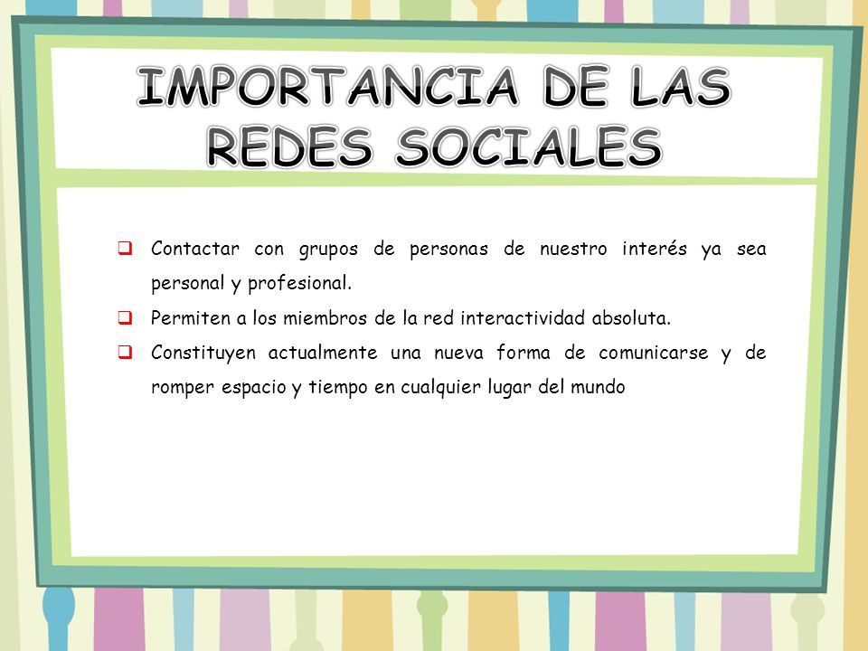 IMPORTANCIA DE LAS REDES SOCIALES