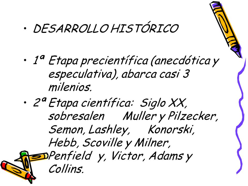 DESARROLLO HISTÓRICO 1ª Etapa precientífica (anecdótica y especulativa), abarca casi 3 milenios.