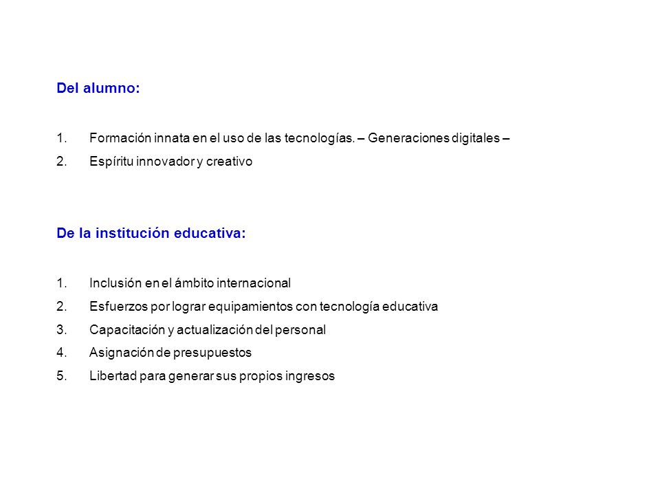 De la institución educativa: