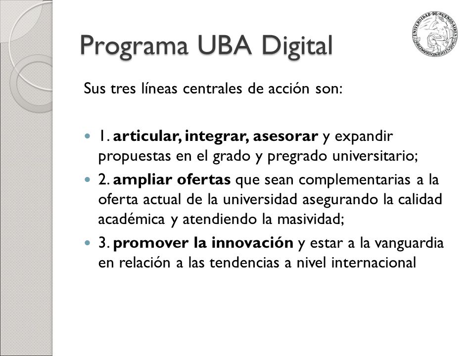 Programa UBA Digital Sus tres líneas centrales de acción son: