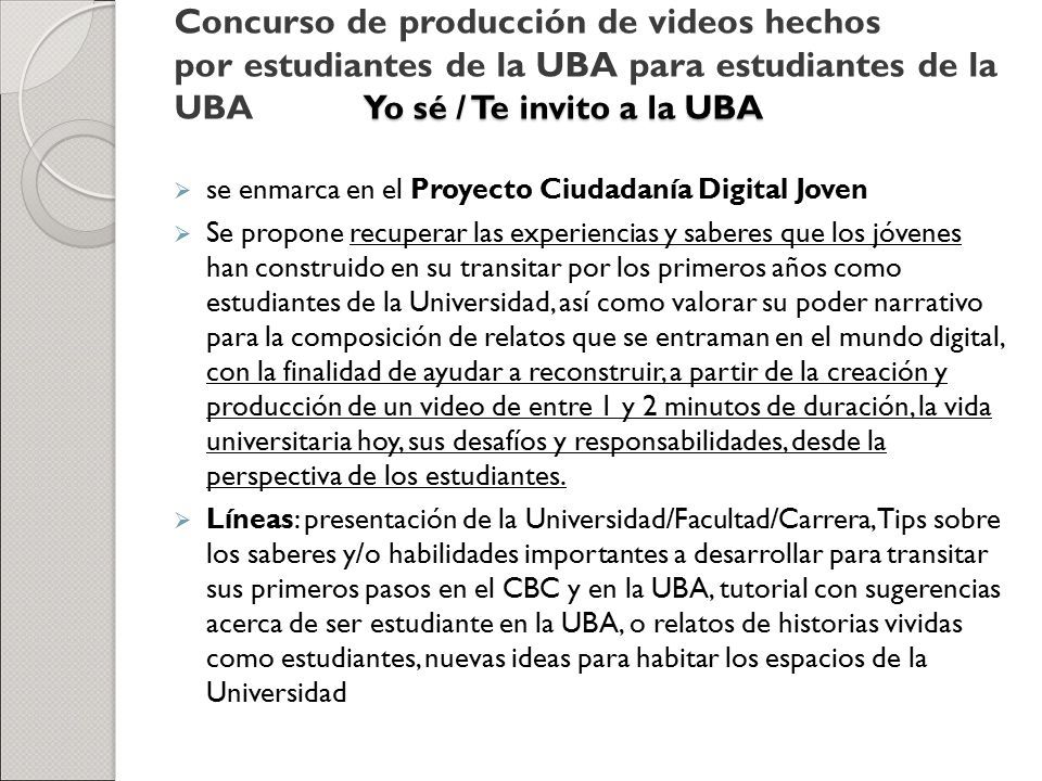 Concurso de producción de videos hechos por estudiantes de la UBA para estudiantes de la UBA Yo sé / Te invito a la UBA