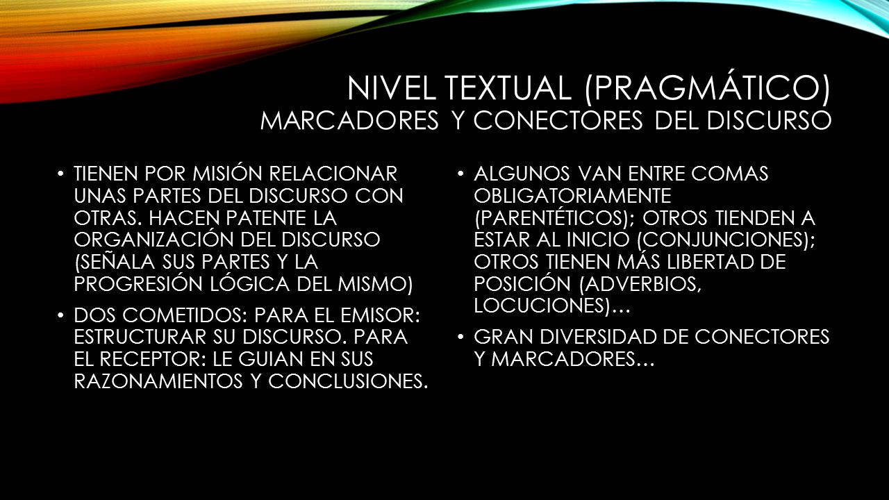 Nivel textual (pragmático) marcadores y conectores del discurso