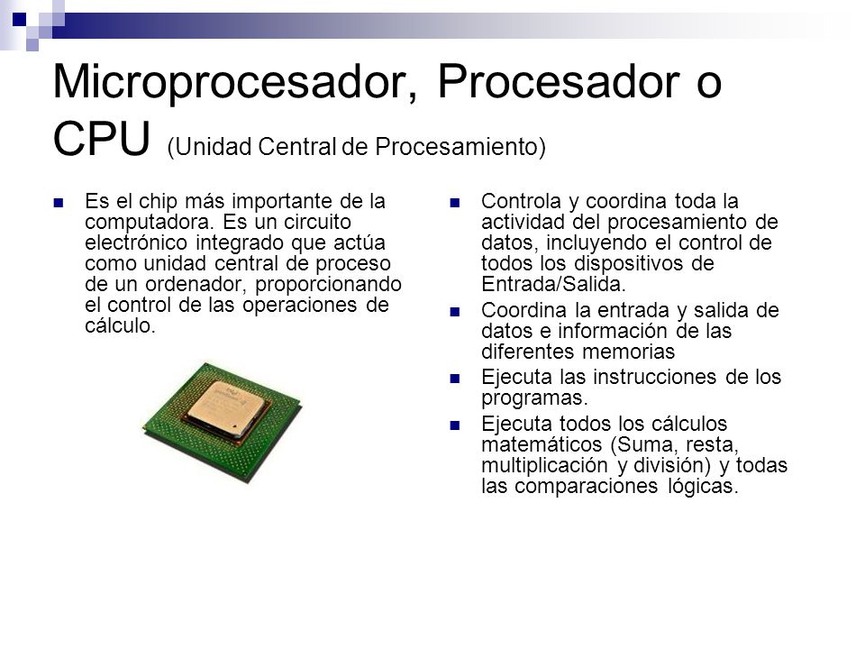Microprocesador, Procesador o CPU (Unidad Central de Procesamiento)