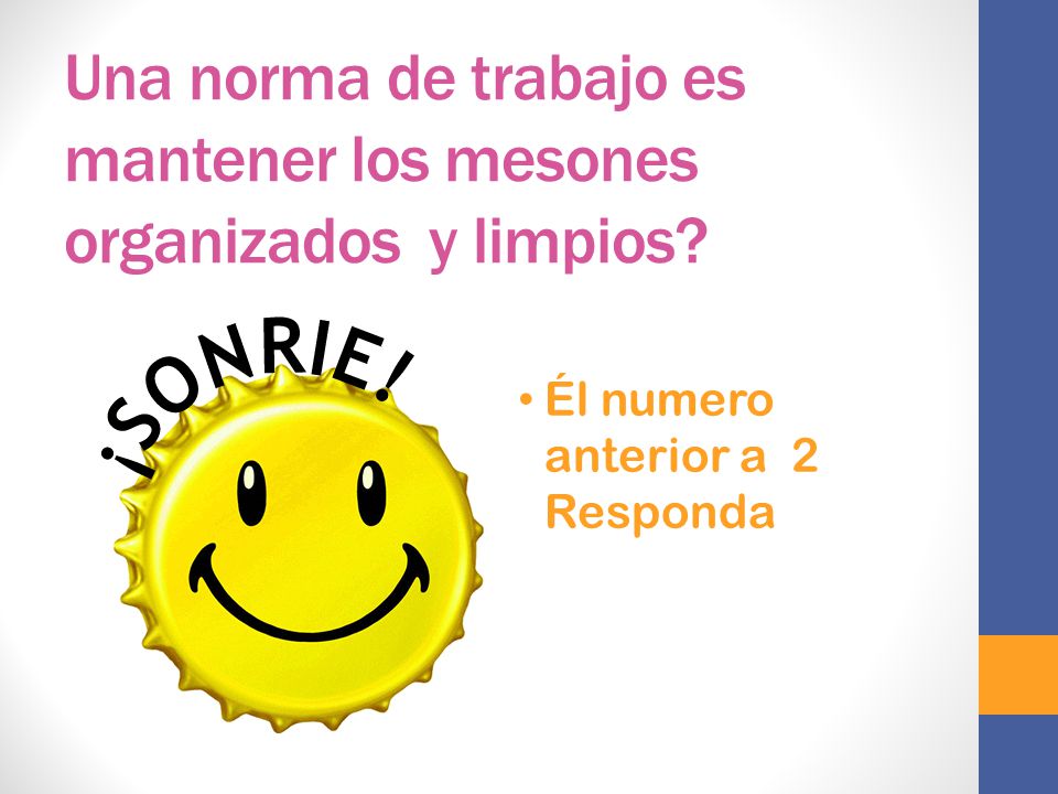 Una norma de trabajo es mantener los mesones organizados y limpios