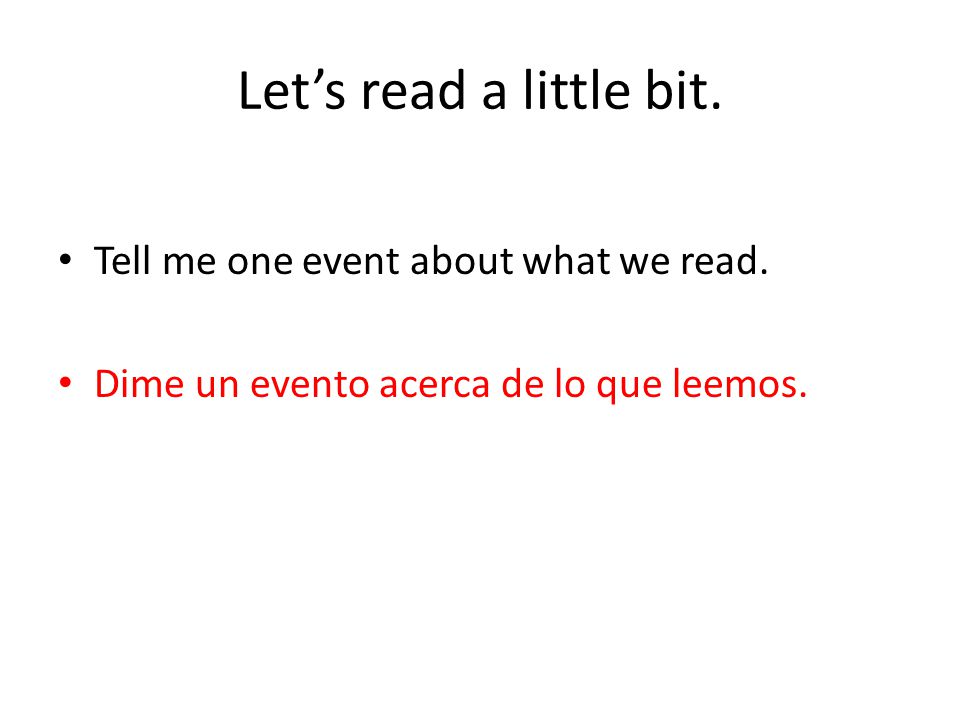 Let’s read a little bit. Tell me one event about what we read.