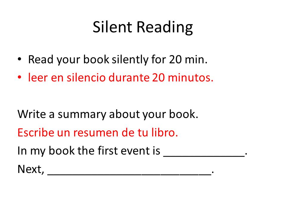 Silent Reading Read your book silently for 20 min.
