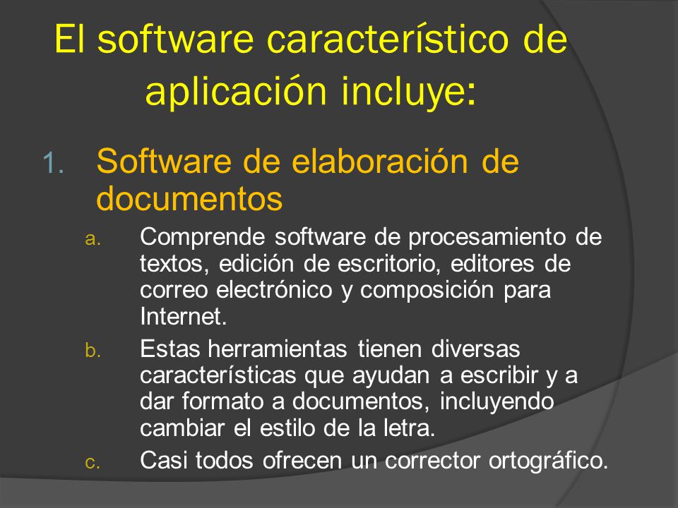 El software característico de aplicación incluye: