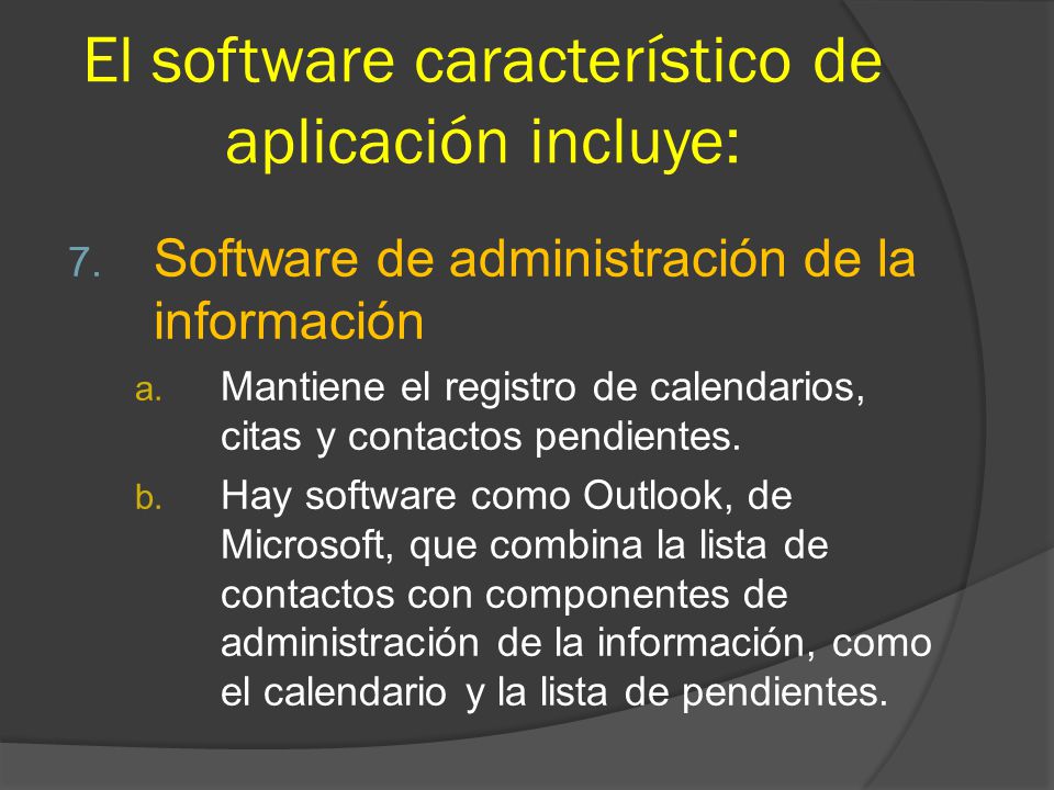 El software característico de aplicación incluye: