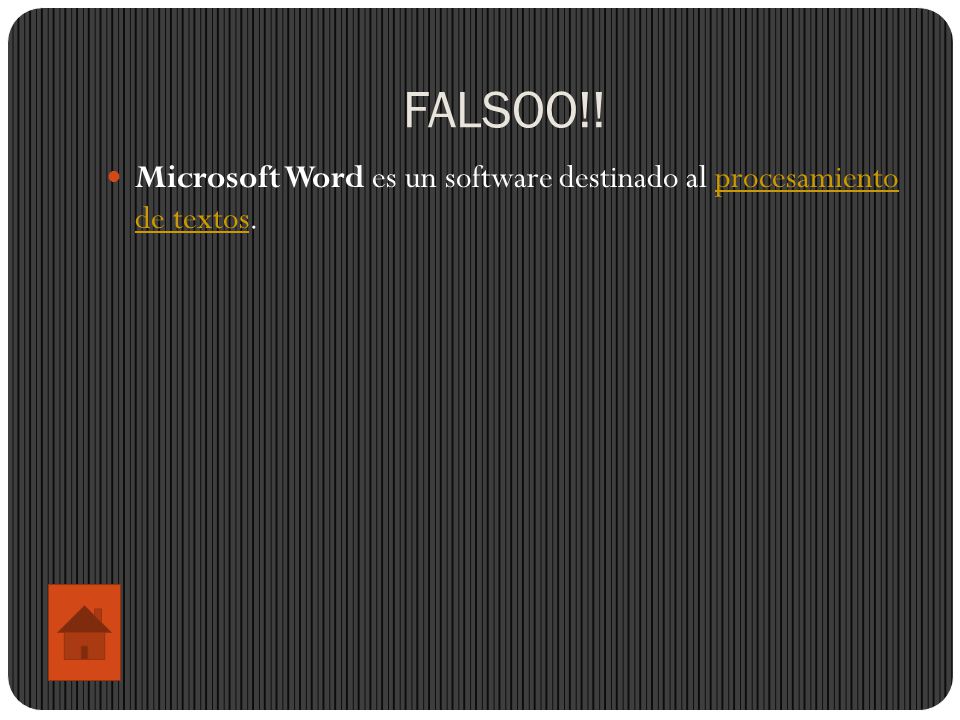 FALSOO!! Microsoft Word es un software destinado al procesamiento de textos.