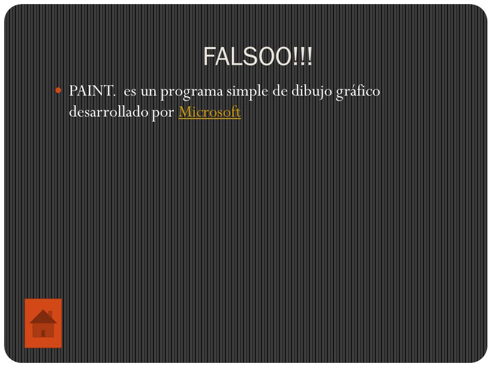 FALSOO!!! PAINT. es un programa simple de dibujo gráfico desarrollado por Microsoft