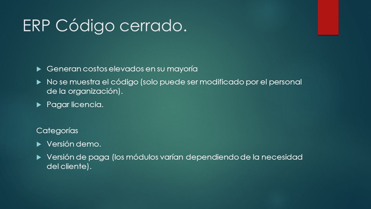 ERP Código cerrado. Generan costos elevados en su mayoría