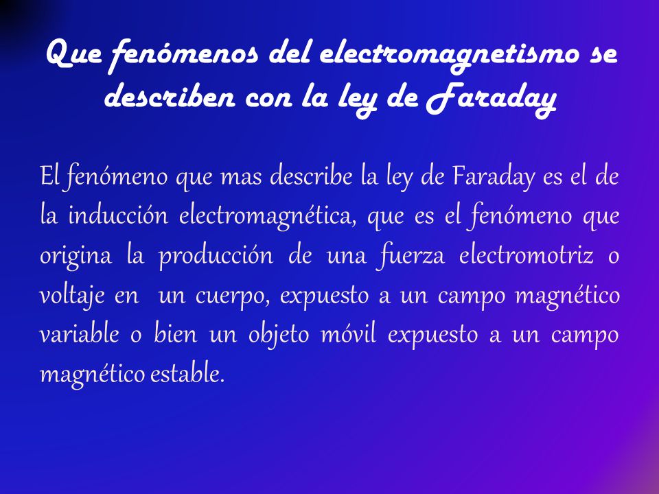 Que fenómenos del electromagnetismo se describen con la ley de Faraday