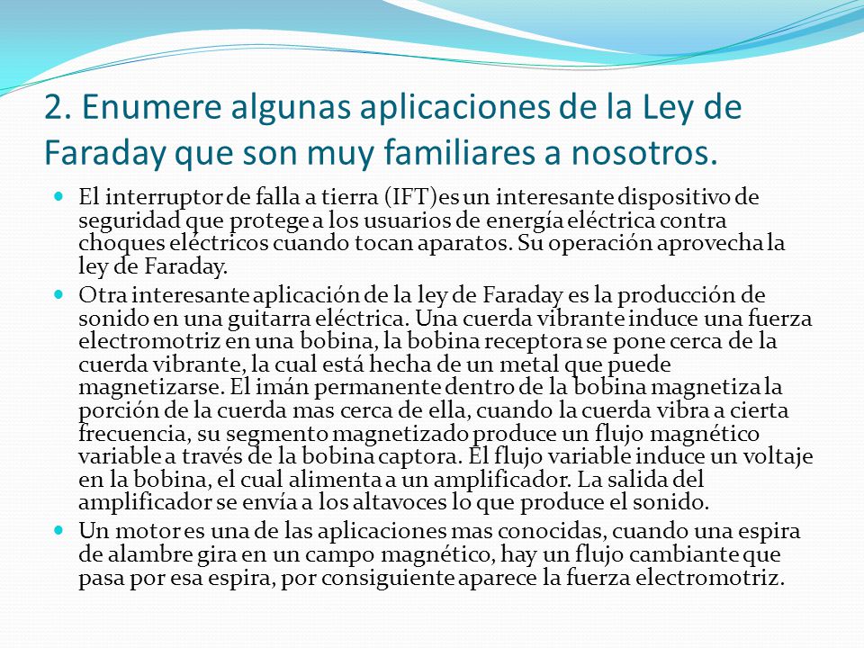 2. Enumere algunas aplicaciones de la Ley de Faraday que son muy familiares a nosotros.