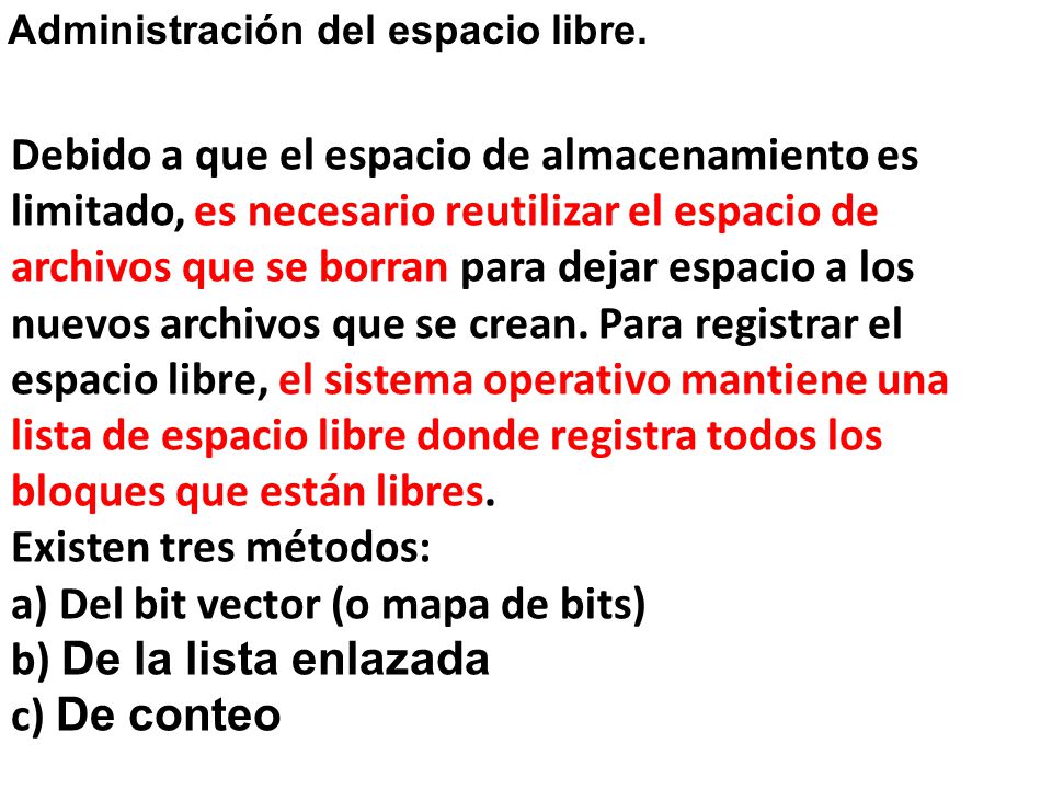 a) Del bit vector (o mapa de bits) b) De la lista enlazada