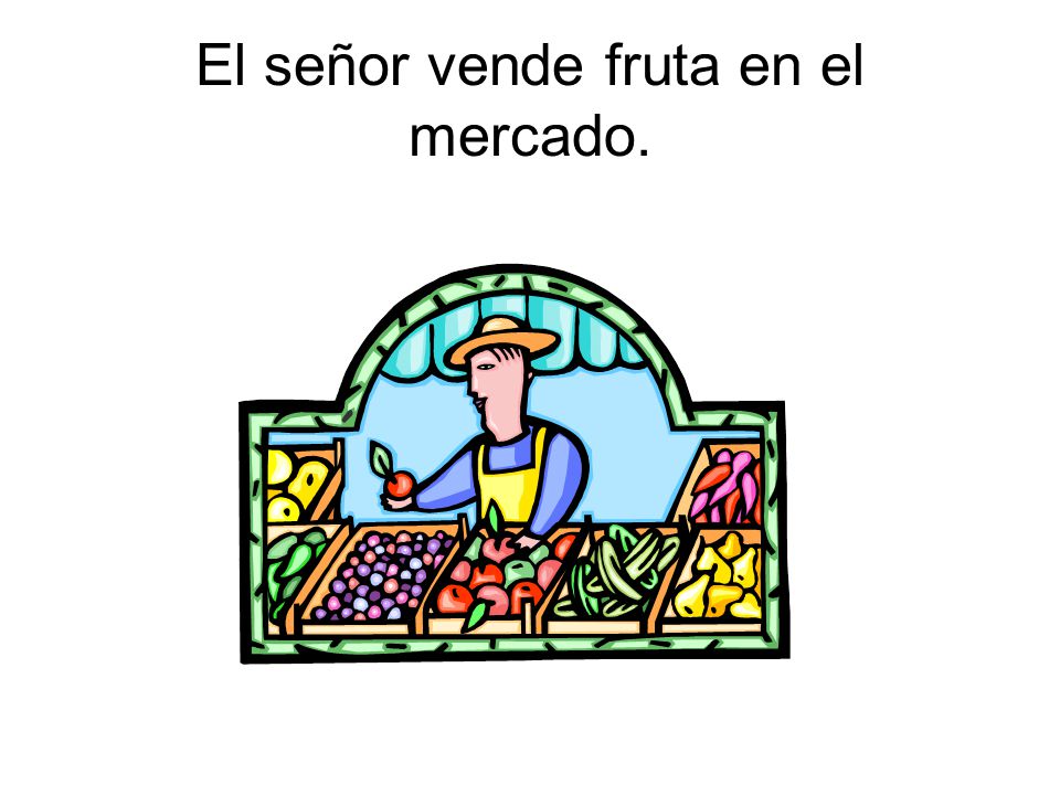 El señor vende fruta en el mercado.