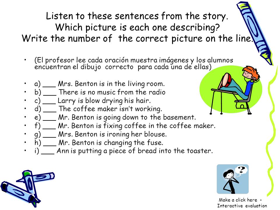 Listen to these sentences from the story