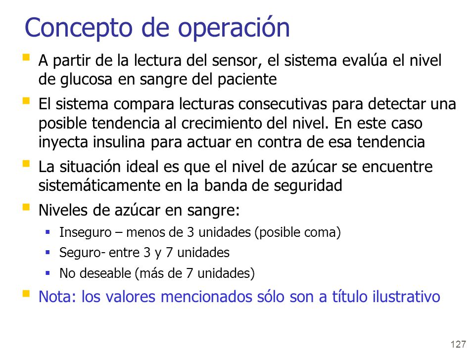 Concepto de operación A partir de la lectura del sensor, el sistema evalúa el nivel de glucosa en sangre del paciente.