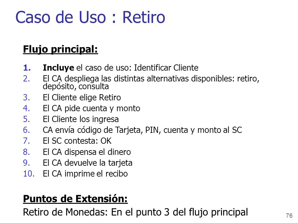 Caso de Uso : Retiro Flujo principal: Puntos de Extensión: