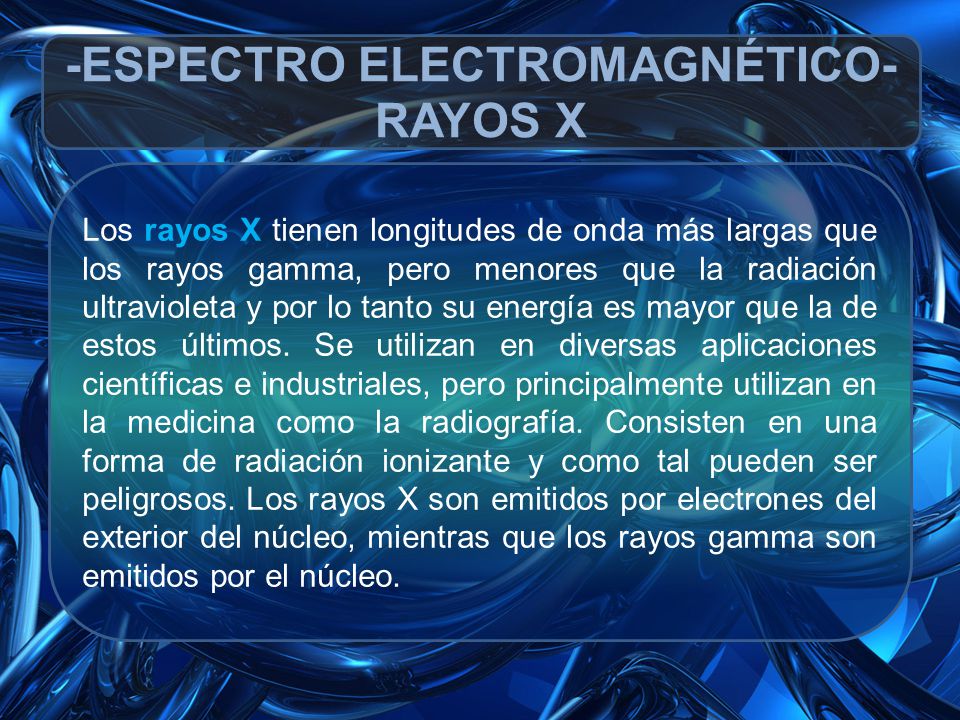 -ESPECTRO ELECTROMAGNÉTICO- RAYOS X