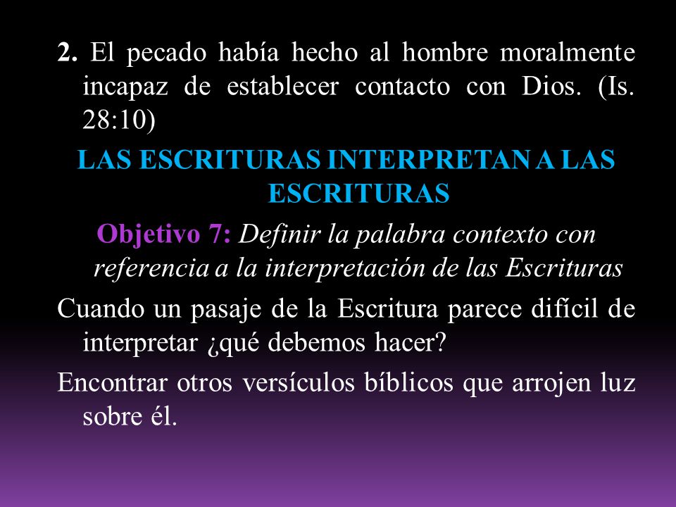2. El pecado había hecho al hombre moralmente incapaz de establecer contacto con Dios.