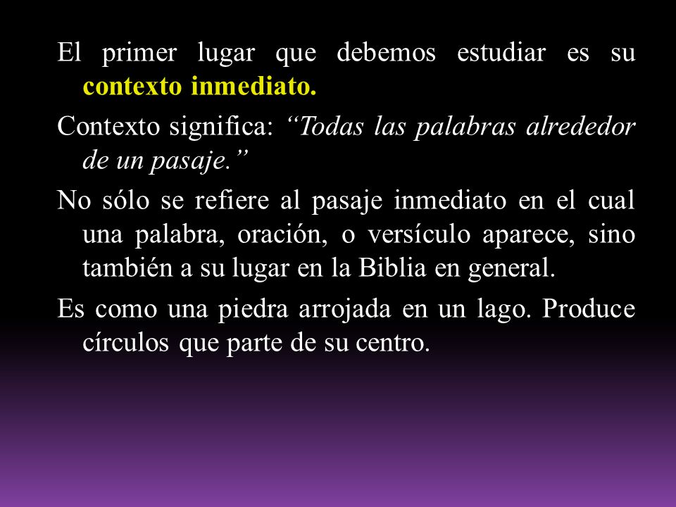 El primer lugar que debemos estudiar es su contexto inmediato