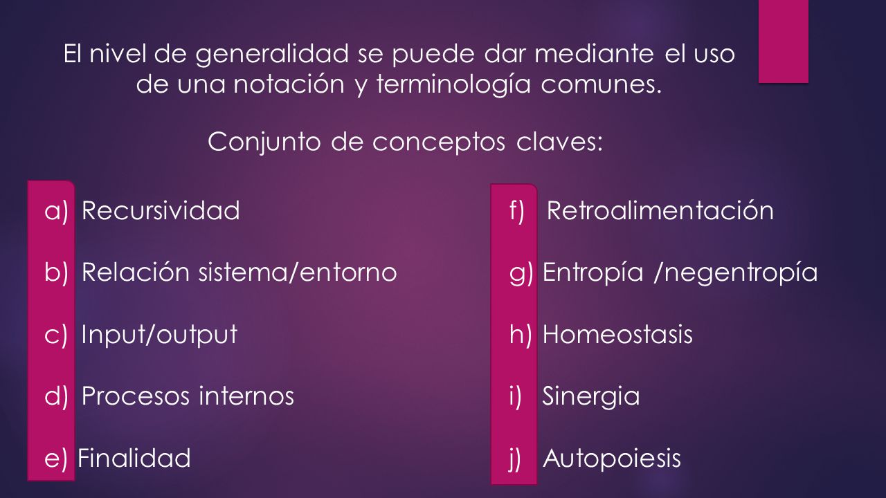El nivel de generalidad se puede dar mediante el uso de una notación y terminología comunes.