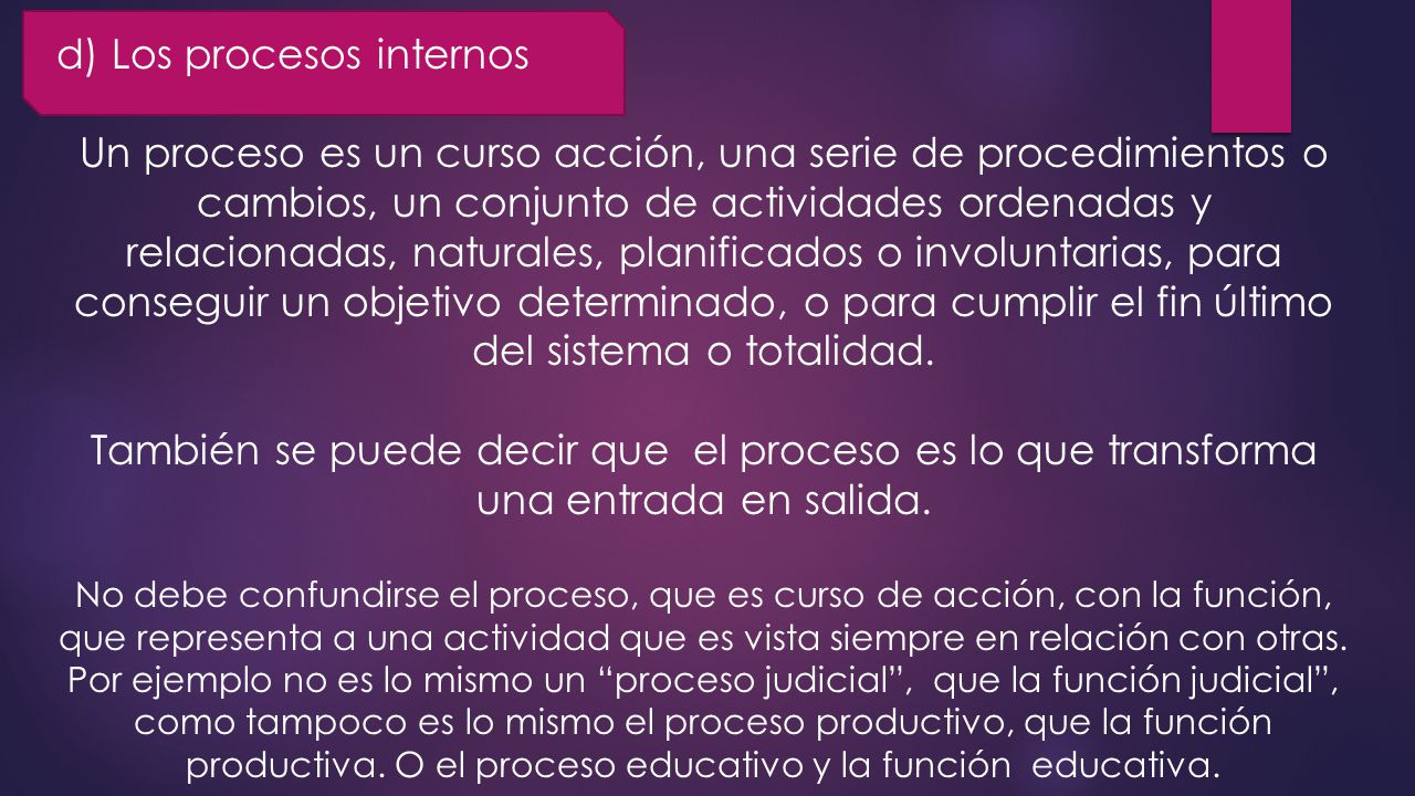 d) Los procesos internos