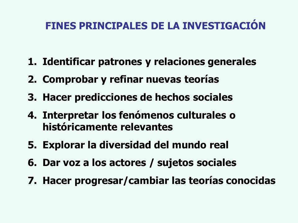 FINES PRINCIPALES DE LA INVESTIGACIÓN