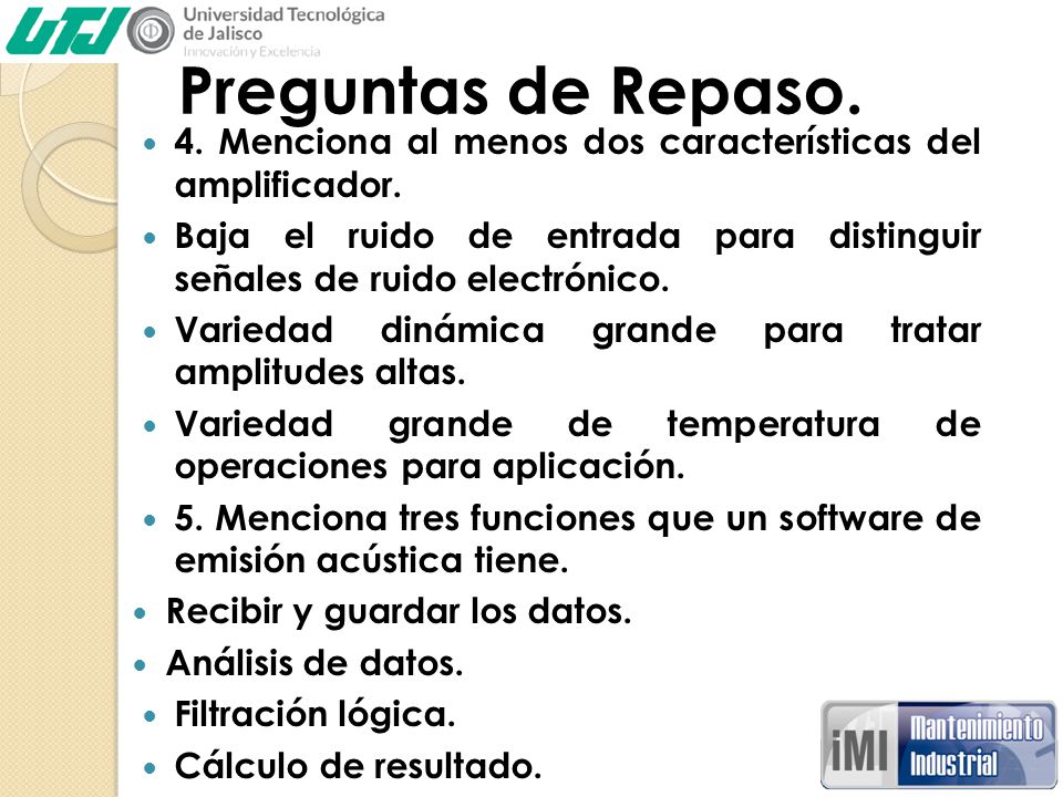 Preguntas de Repaso. 4. Menciona al menos dos características del amplificador.
