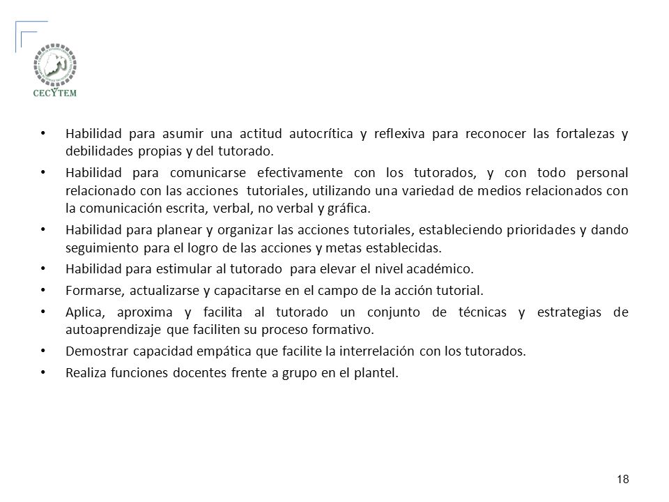 Habilidad para asumir una actitud autocrítica y reflexiva para reconocer las fortalezas y debilidades propias y del tutorado.