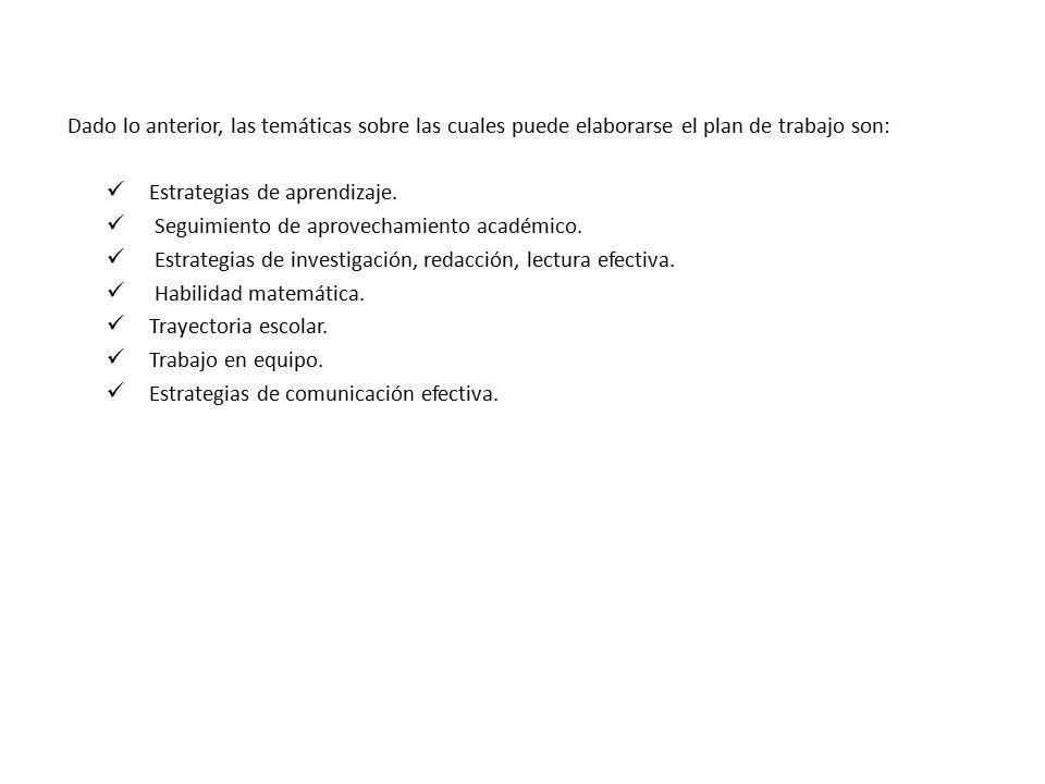 Dado lo anterior, las temáticas sobre las cuales puede elaborarse el plan de trabajo son: