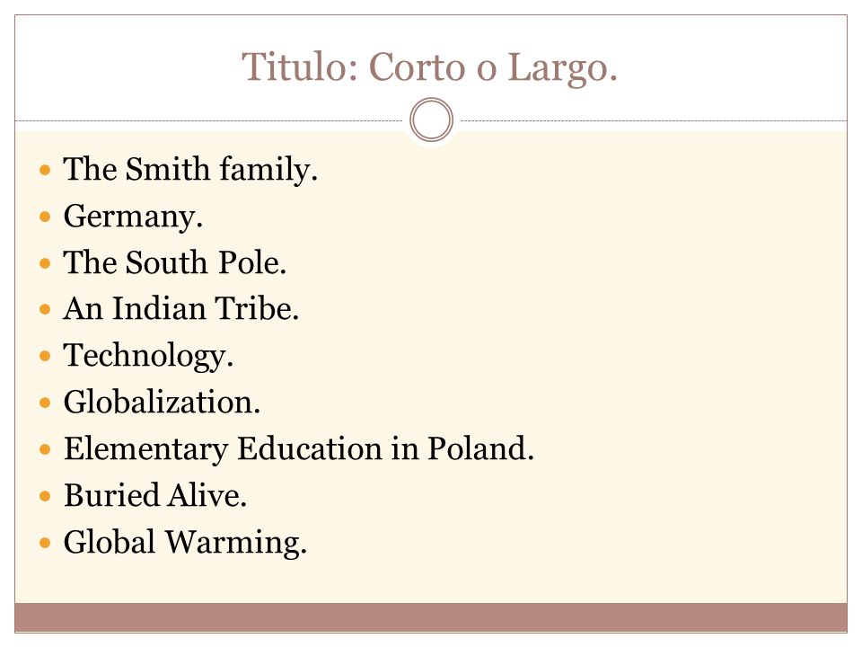 Titulo: Corto o Largo. The Smith family. Germany. The South Pole.