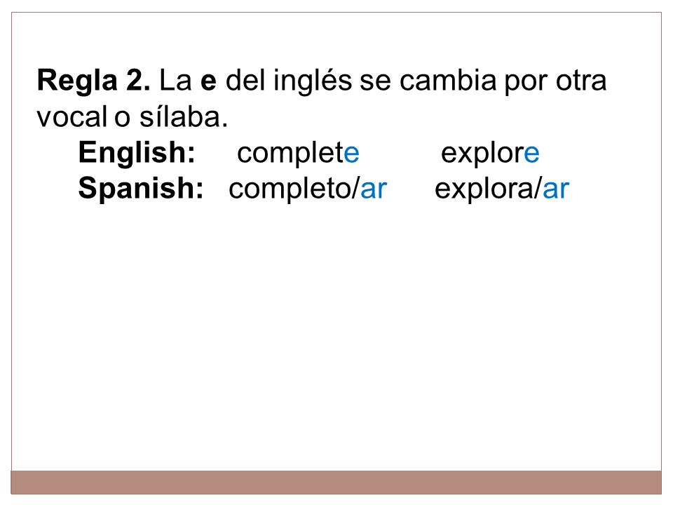 Regla 2. La e del inglés se cambia por otra