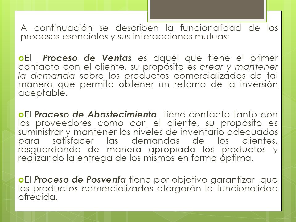 A continuación se describen la funcionalidad de los procesos esenciales y sus interacciones mutuas: