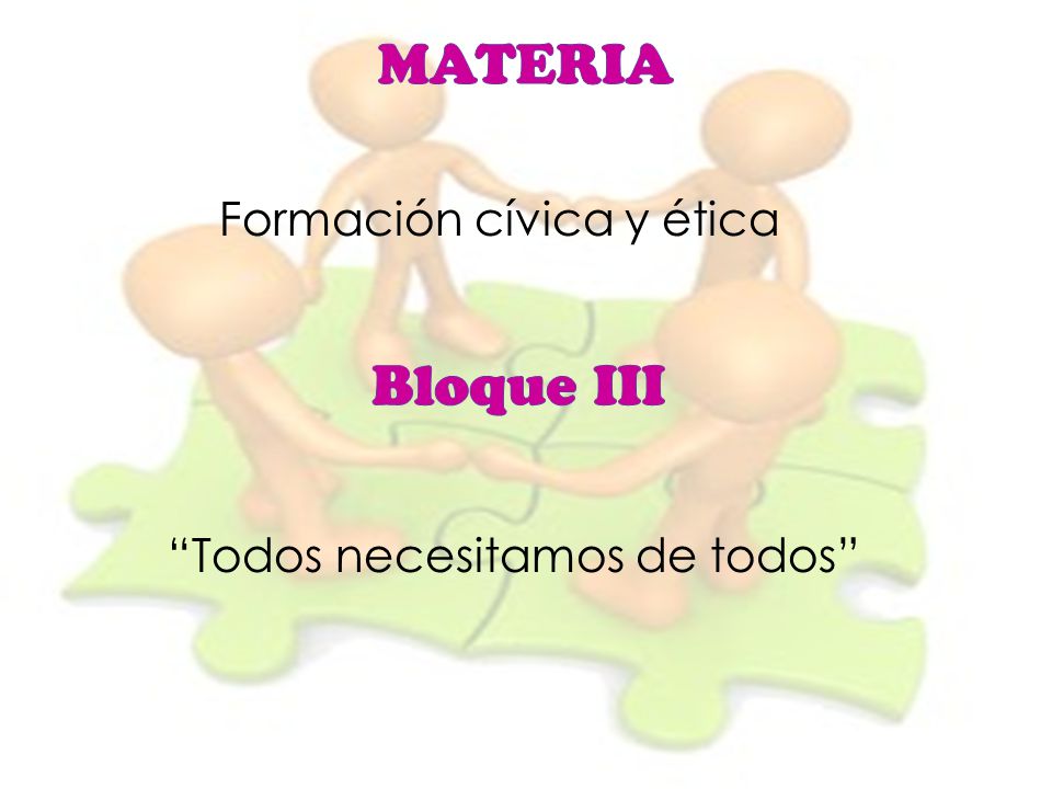 MATERIA Bloque III Formación cívica y ética