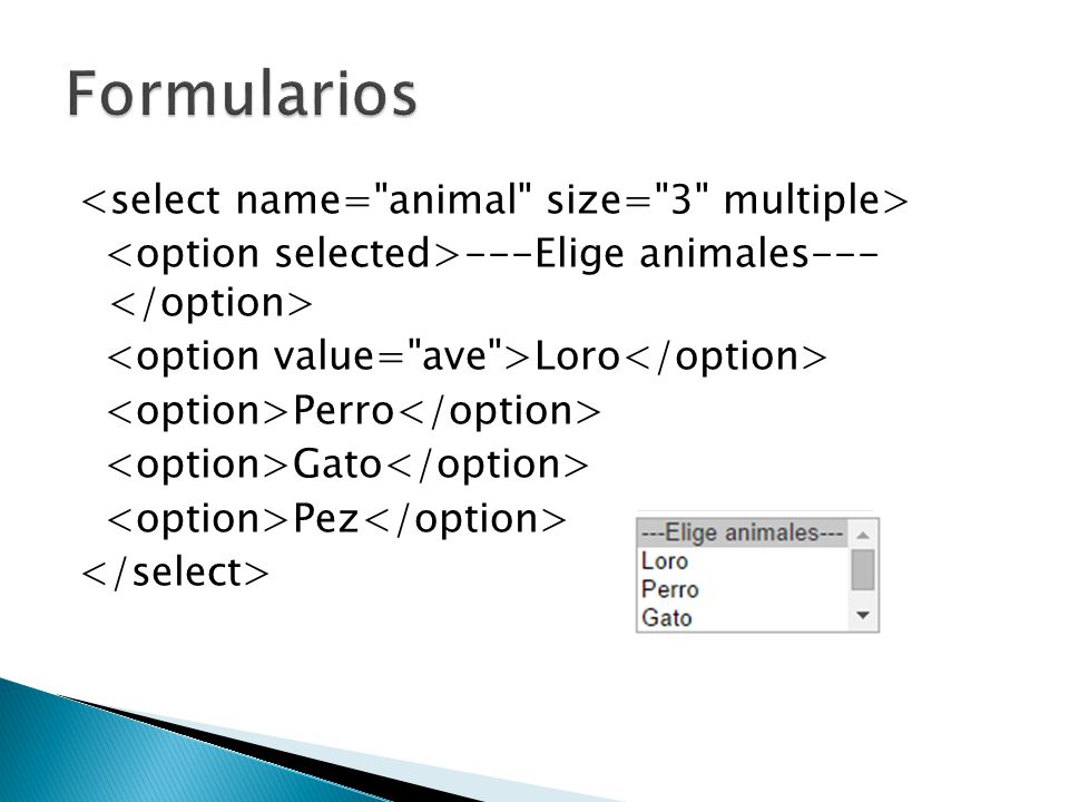 Formularios <select name= animal size= 3 multiple>