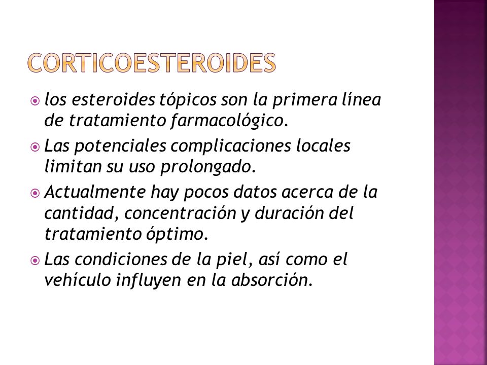 CORTICOESTEROIDES los esteroides tópicos son la primera línea de tratamiento farmacológico.