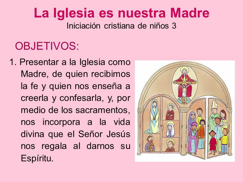 La Iglesia es nuestra Madre Iniciación cristiana de niños 3