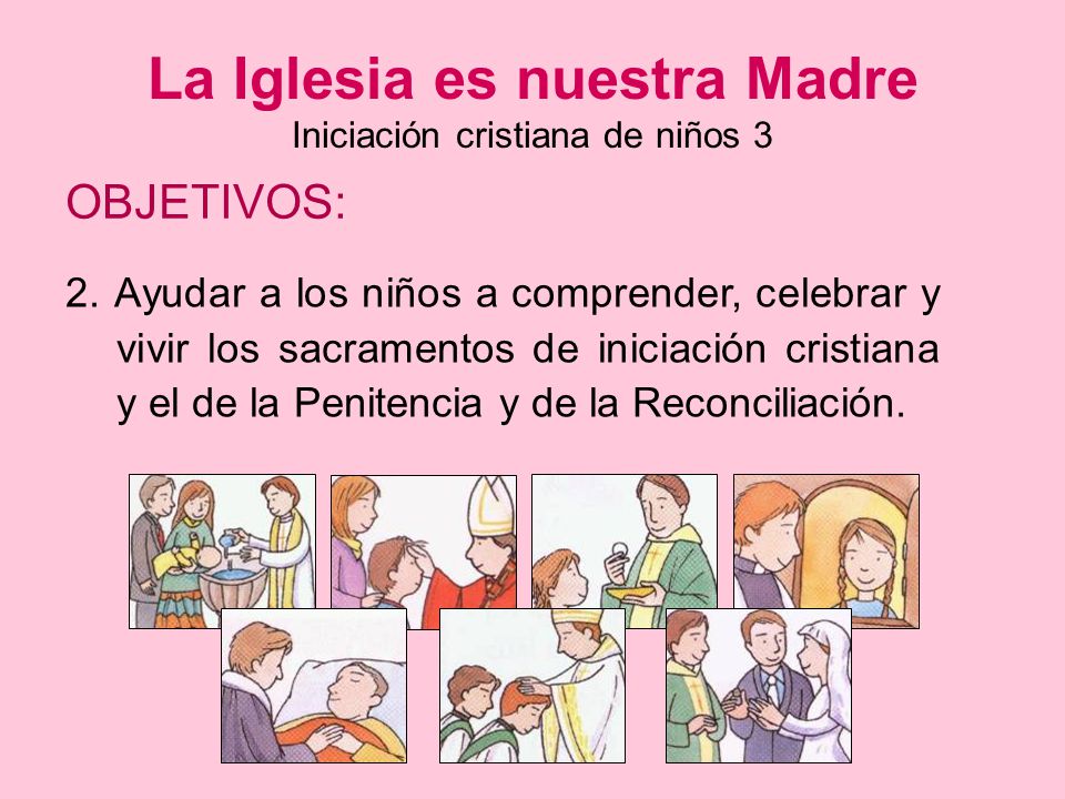 La Iglesia es nuestra Madre Iniciación cristiana de niños 3