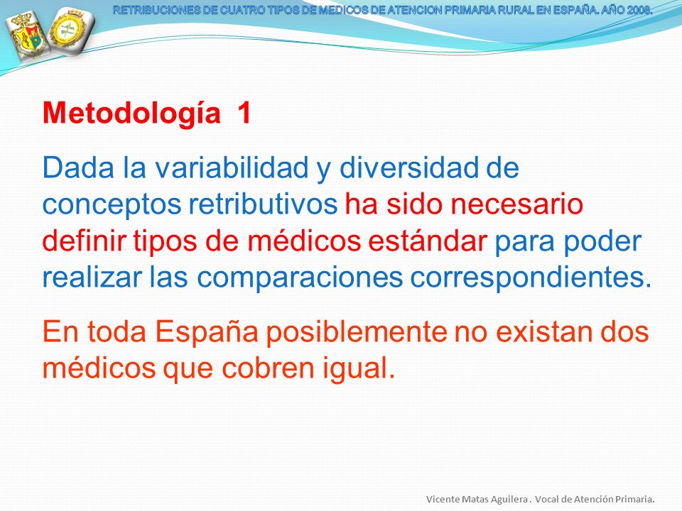 En toda España posiblemente no existan dos médicos que cobren igual.
