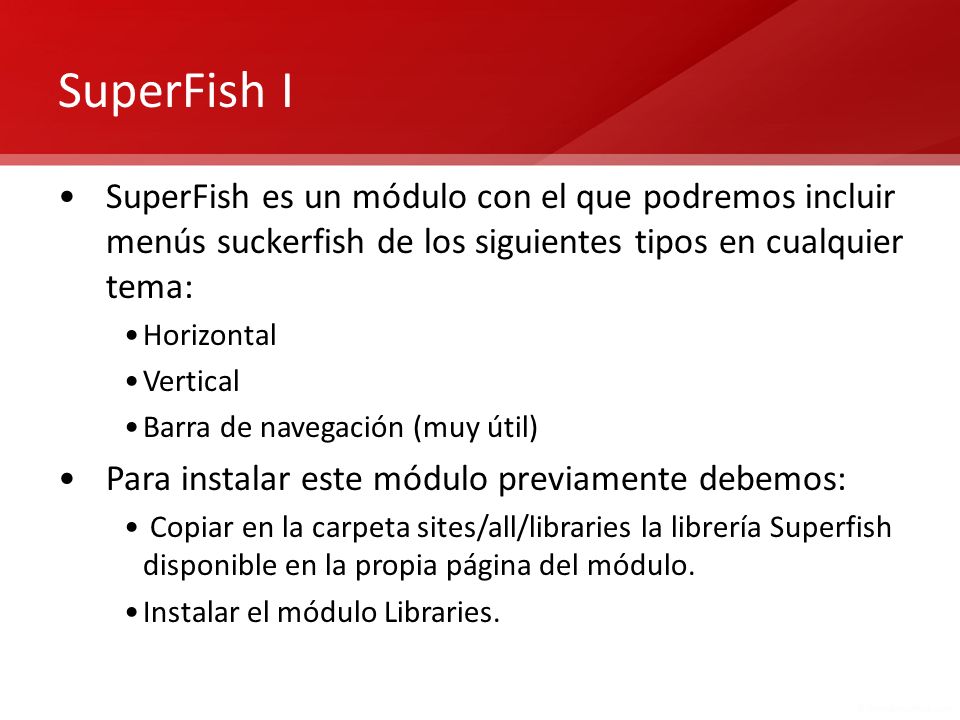 SuperFish I SuperFish es un módulo con el que podremos incluir menús suckerfish de los siguientes tipos en cualquier tema: