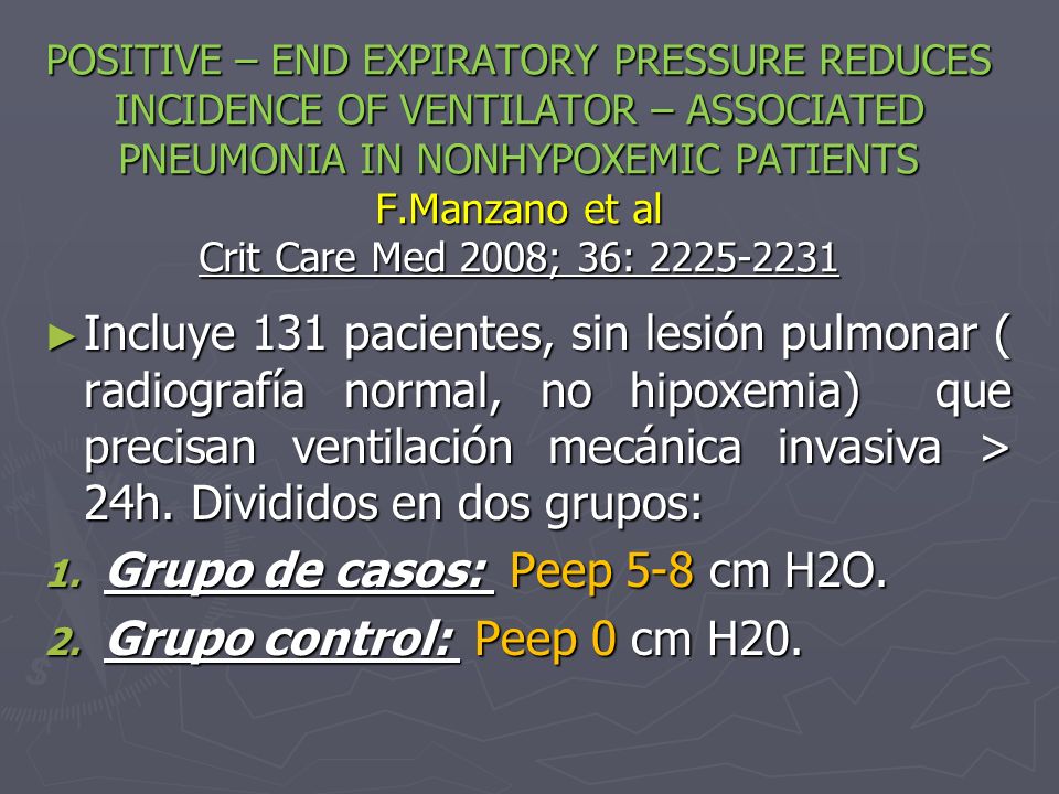 Grupo de casos: Peep 5-8 cm H2O. Grupo control: Peep 0 cm H20.