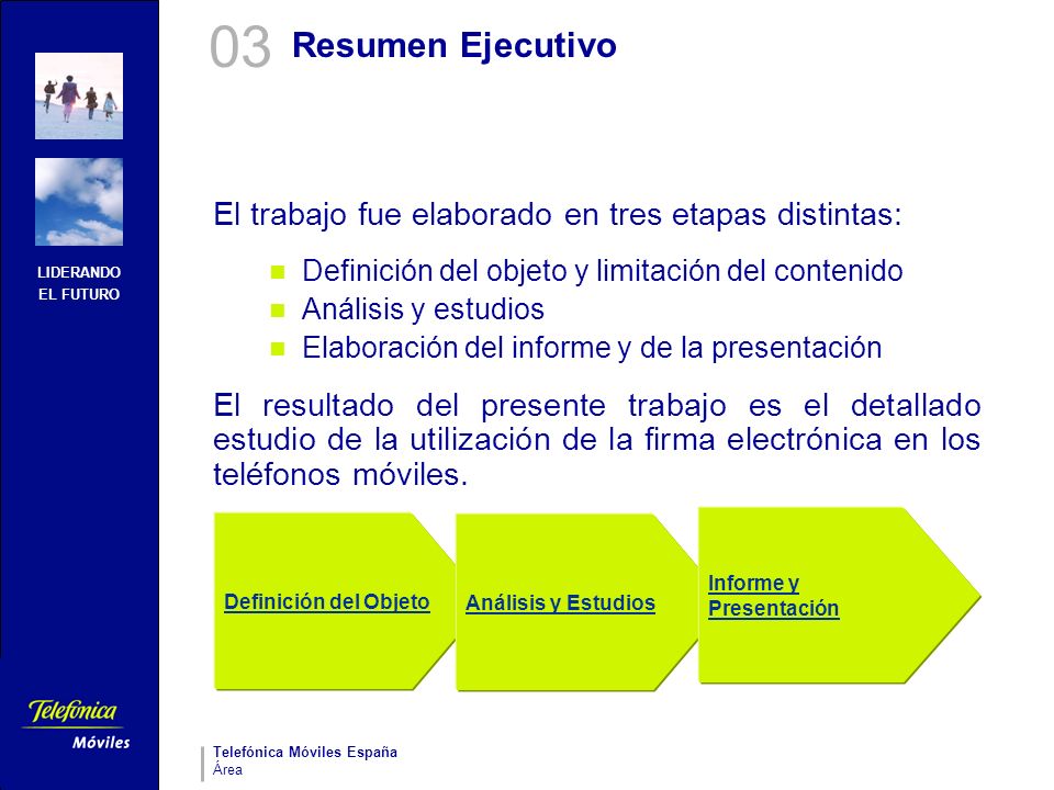 03 Resumen Ejecutivo. El trabajo fue elaborado en tres etapas distintas: Definición del objeto y limitación del contenido.