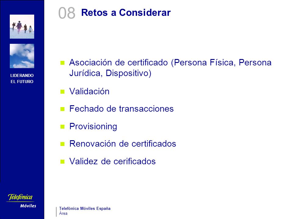 08 Retos a Considerar. Asociación de certificado (Persona Física, Persona Jurídica, Dispositivo) Validación.
