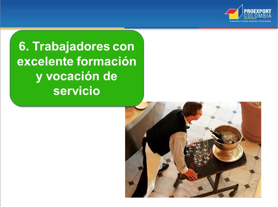 6. Trabajadores con excelente formación y vocación de servicio
