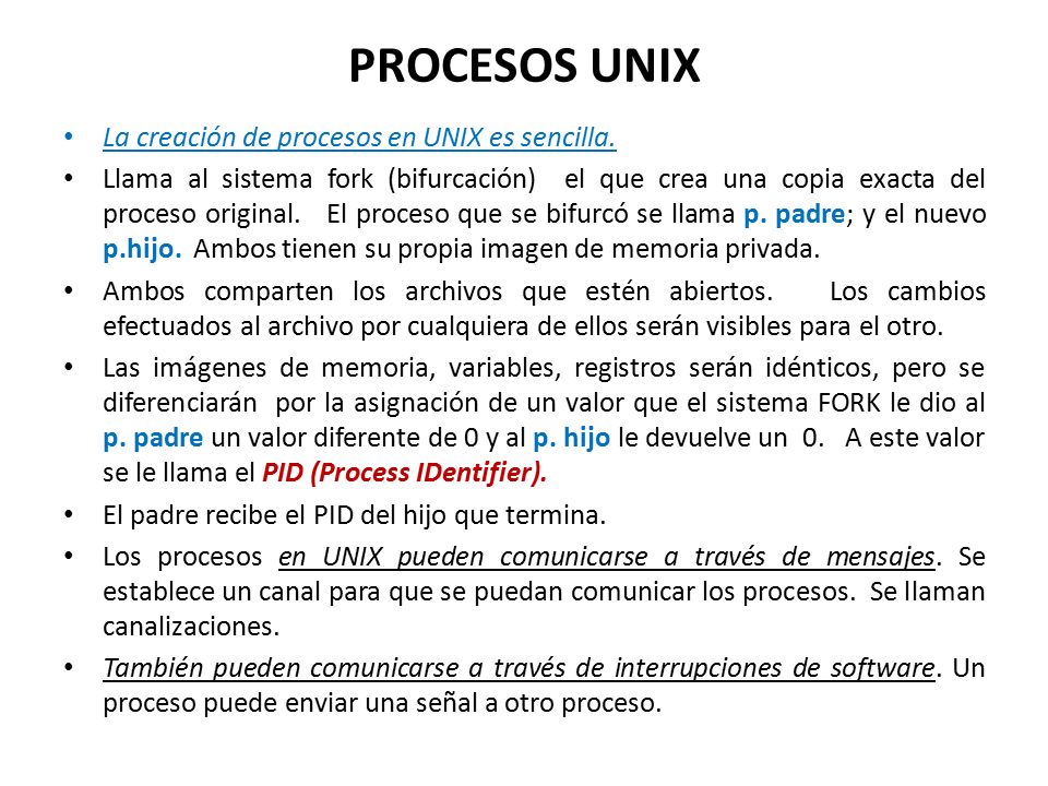 PROCESOS UNIX La creación de procesos en UNIX es sencilla.