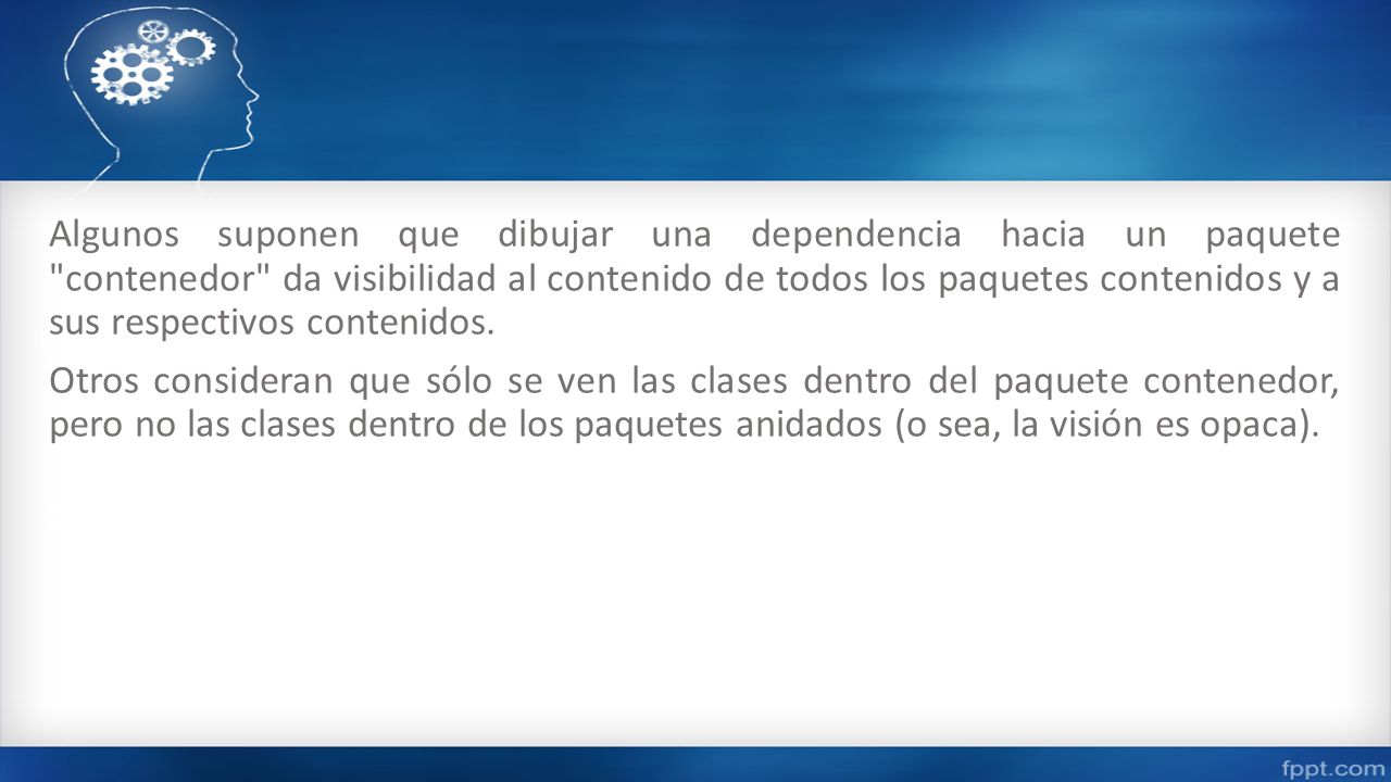 Algunos suponen que dibujar una dependencia hacia un paquete contenedor da visibilidad al contenido de todos los paquetes contenidos y a sus respectivos contenidos.